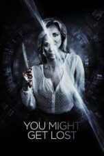 Df21 Nonton You Might Get Lost (2021)